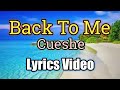 Back To Me - Cueshe (Lyrics Video)