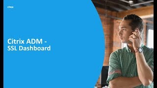 Citrix Application Delivery Management (ADM) – SSL Dashboard
