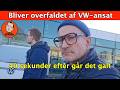 I am assaulted by Volkswagen employee