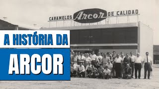 A HISTÓRIA COMPLETA DA MARCA ARCOR | A PRINCIPAL EMPRESA DE ALIMENTOS DA ARGENTINA