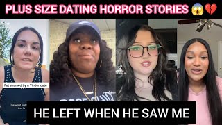 PLUS SIZE DATING HORROR STORIES THEY NEVER TELL YOU 😱💔