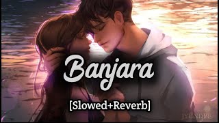 Banjara lyrical video [Slowed+Reverb] | Ek Villain | Connecting Soul
