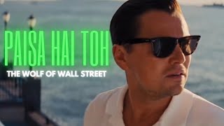 The Wolf of Wall Street Edit - Paisa hai toh