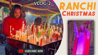 Ranchi Christmas | Full Vlog -2 | 25 December 2024