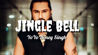 Jingle Bell (Lyric) | Hommie Dilliwala Ft. Yo Yo Honey Singh