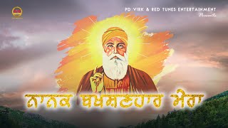 Nanak Bakshanhaar Mera  Dedicated to GURU NANAK DEV JI  RAV G  RED TUNES  PD VIRK