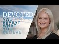 Devoted: You Repeat What You Believe [Proverbs 23:7] | Danielle Craig | Miracle Channel