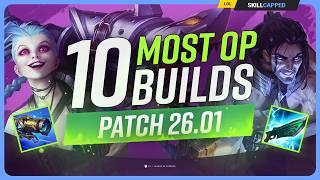 10 NEW MOST OP BUILDS For PATCH 26.01! - League of Legends