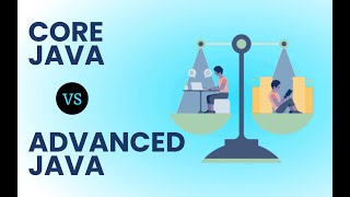 Difference Between Core Java and Advanced Java