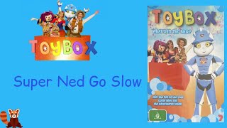 Toybox | Season 1 Episode 1 - Super Ned Go Slow (2010)