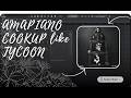 AMAPIANO COOKUP: For BABALWA M | TYCOON | NGIMBONILE | AMAPIANO TUTORIAL