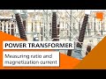 Power Transformer Testing - Measuring ratio and magnetization current