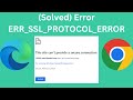 (Solved) How To Fix Error ERR SSL PROTOCOL ERROR In The Browser