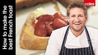 The Best French Toast Recipe | Cook with Curtis Stone | Coles