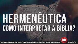 Hermenêutica - Como interpretar a Bíblia? - Estudo bíblico - Parte 1