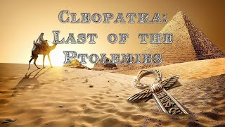 Lecture 6.3: Cleopatra: Last of the Ptolemies (CLAS 150C1)