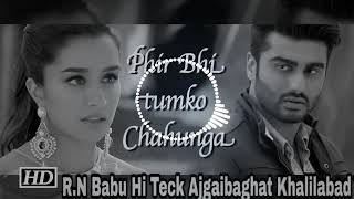 Phir Bhi Tumko Chahunga || Dj Tik Tok Vibration Mix || RN Babu Hi Teck Khalilabad  211K views  1.5K