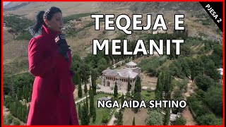 Teqeja e Melanit | IDENTITET nga Aida Shtino | Pjesa 2