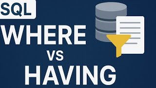 WHERE vs HAVING Clause Explained with Examples | SQL Tutorial