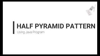 Java Half Pyramid Patterns: Create Stunning Half Pyramid Shapes | Java Programming Tutorial