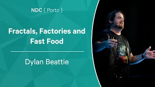 Fractals, Factories and Fast Food - Dylan Beattie - NDC Porto 2022