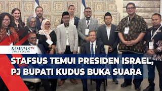 Viral ! Munawir Aziz Stafsus Pj Bupati Kudus Temui Presiden Israel