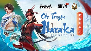 Phần 1 | Cốt truyện game Naraka: Bladepoint (Vĩnh Kiếp Vô Gián) - Khang Nade (New Version)