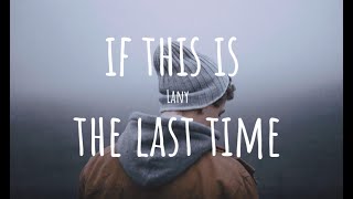 LANY - if this is the last time (Lyric Video)
