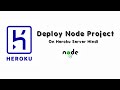 #10. Deploy Node Js Project on Heroku Server (Optional)