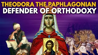 Theodora the Iconophile Augusta: Byzantium AGAINST the Abbasid Caliphate. |9TH CENTURY|