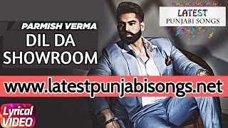 Dil Da Showroom - Parmish Verma | Latest Punjabi Songs | www.latestpunjabisongs.net