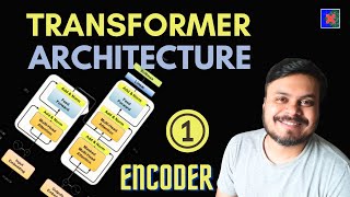 Transformer Architecture | Part 1 Encoder Architecture | CampusX