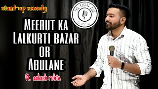 Meerut ka  Lalkurti bazar or Abulane| Rule no.512|stand-up comedy by aakash rohta