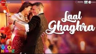 Laal Ghaghra [ fULL VIDEO ] - Good Newwz | Neha Kakkar | Akshay,Kareena K | Tanishk B |
