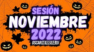 Sesion NOVIEMBRE 2022 MIX (Reggaeton, Comercial, Trap, Flamenco, Dembow) Oscar Herrera DJ