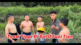 Tippi TV || Vlog 2 - Team Tippi Đi Bơi Ở Suối - Tippi TV #tippitv