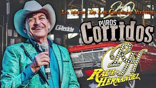 Raúl Hernández- Lo Mejor de los Corridos Viejitos - Éxitos de Oro Para Pistear 💥