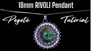 NEW! 18 mm Rivoli Pendant - FREE Tutorial. How to bezel rivoli crystal with peyote stitch?