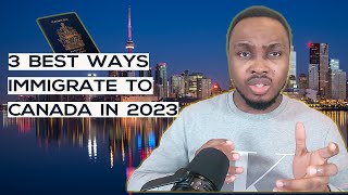 Unlocking Canada: The Top 3 Most Effective Immigration Methods in 2023