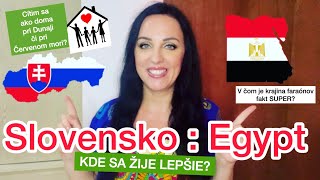 SLOVENSKO : EGYPT - KDE SA ŽIJE LEPŠIE?