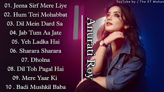 Best of Anurati Roy |Top 10 Hit Song |Anurati Roy Cover Song | Cover Jukebox| Non Stop Romantic Song