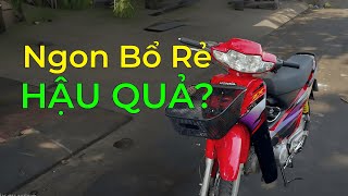 Wave ZX 110: Ngon Bổ Rẻ và HẬU QUẢ?