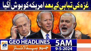 Geo News Headlines 5 AM | Israeli-Palestinian Conflict Updates | 9th May 2024