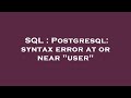 SQL : Postgresql: syntax error at or near 