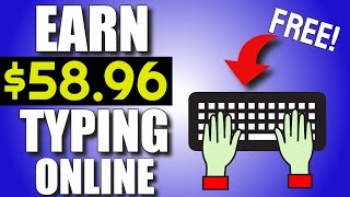 Earn $58.96 Per Hour Typing Online (FREE)! | Online Typing Jobs - Earn Money Online 2021