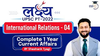 International Relation - 4 I Lakshya UPSC PT 2022 | Complete 1 year current affairs UPSC CSE Prelims