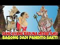 SANG HYANG BARUNA MEDAR ILMU RUBAH BAGONG DADI PANDITO SAKTI KI SENO NUGROHO