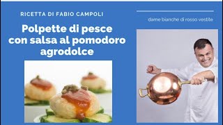 SAI FARE LE POLPETTE DI PESCE? BY FABIO CAMPOLI