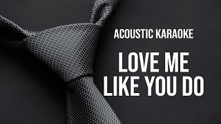 Love Me Like You Do - Ellie Goulding (Acoustic Karaoke with Lyrics)