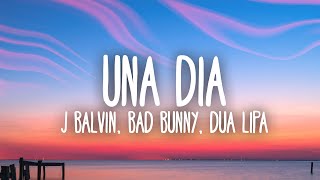 J Balvin, Dua Lipa, Bad Bunny, Tainy - UN DÍA (ONE DAY) (Lyrics / Letra)